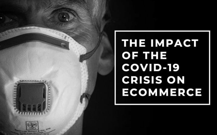 The Impact of the COVID-19 Crisis on Ecommerce